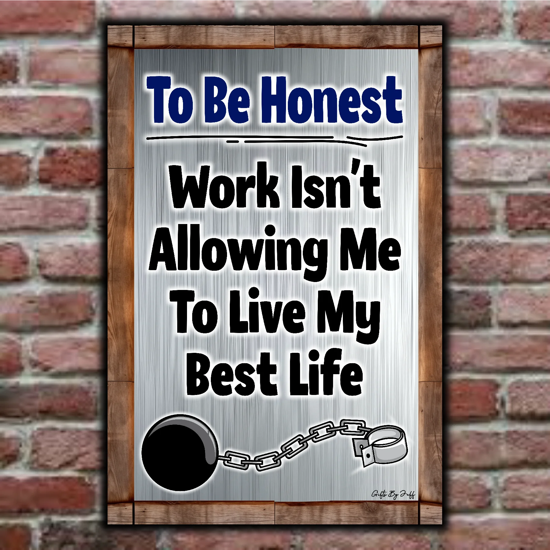 To Be Honest - Work Isn't Allowing Me To Live My Best Life 5