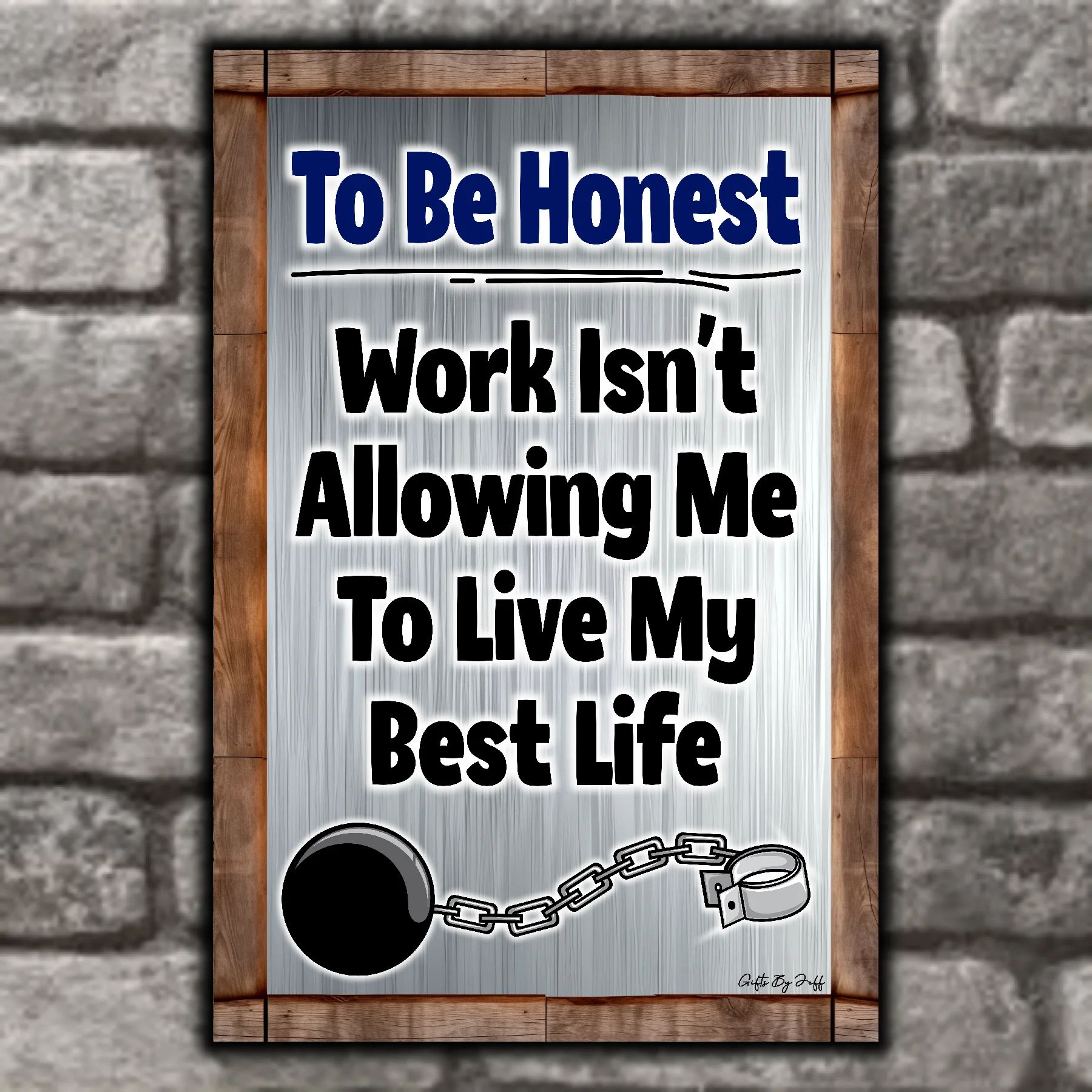 To Be Honest - Work Isn't Allowing Me To Live My Best Life 7