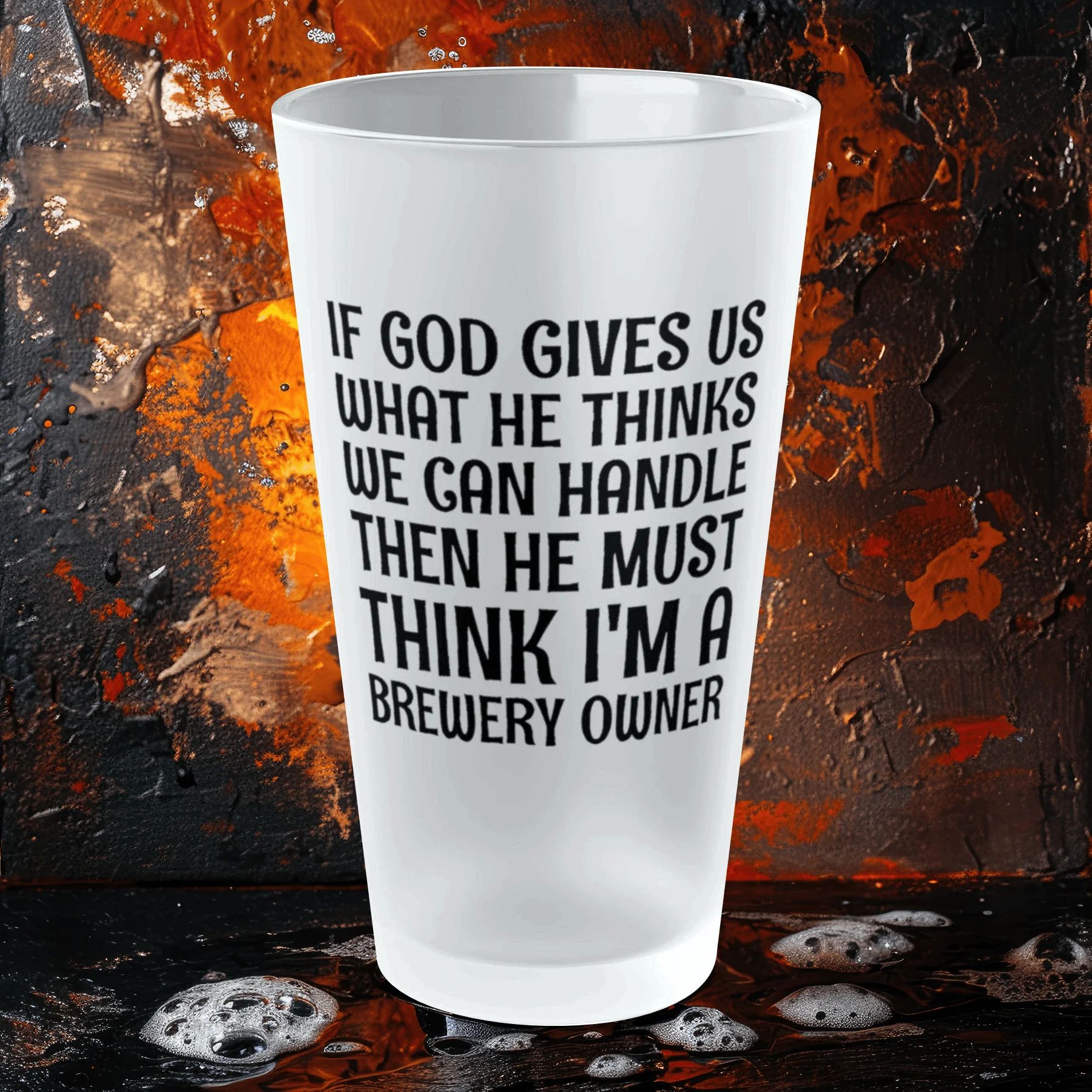 God Must Think I'm A Brewery Owner