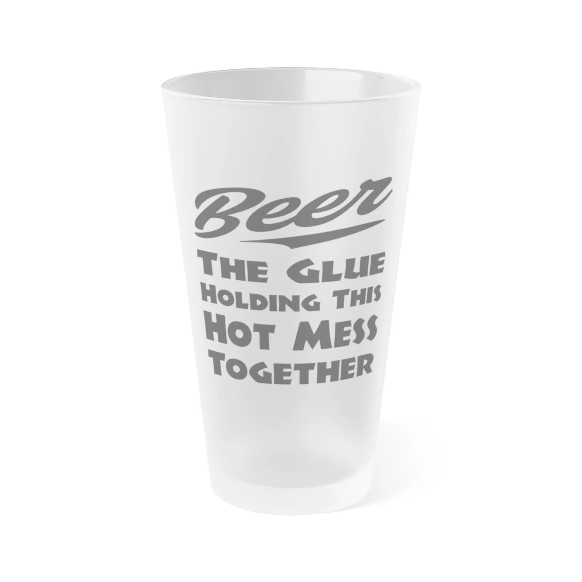 BEER, The Glue Holding This Hot Mess Together 4