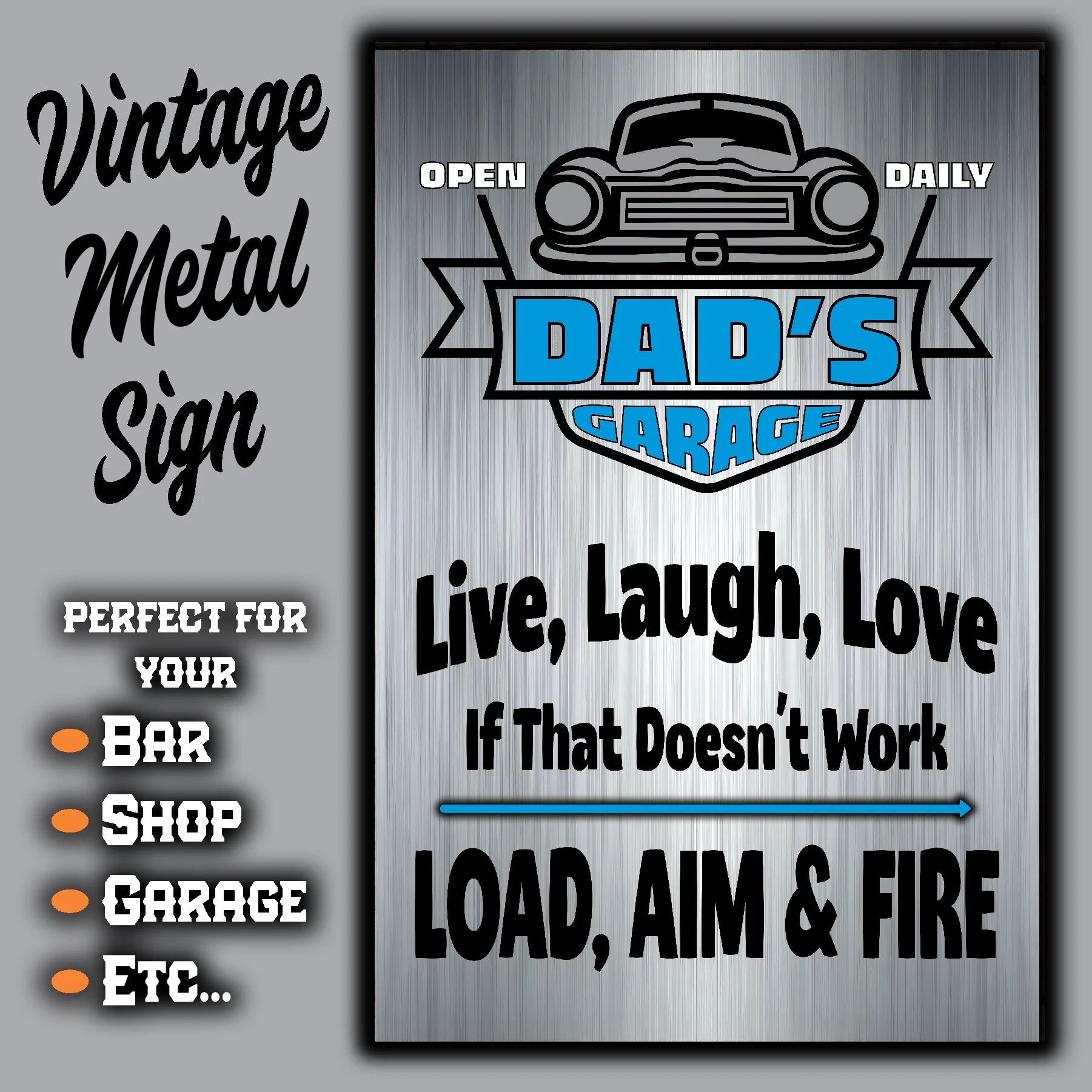 DAD's GARAGE ~ Live Laugh Love, Load Aim Fire 3