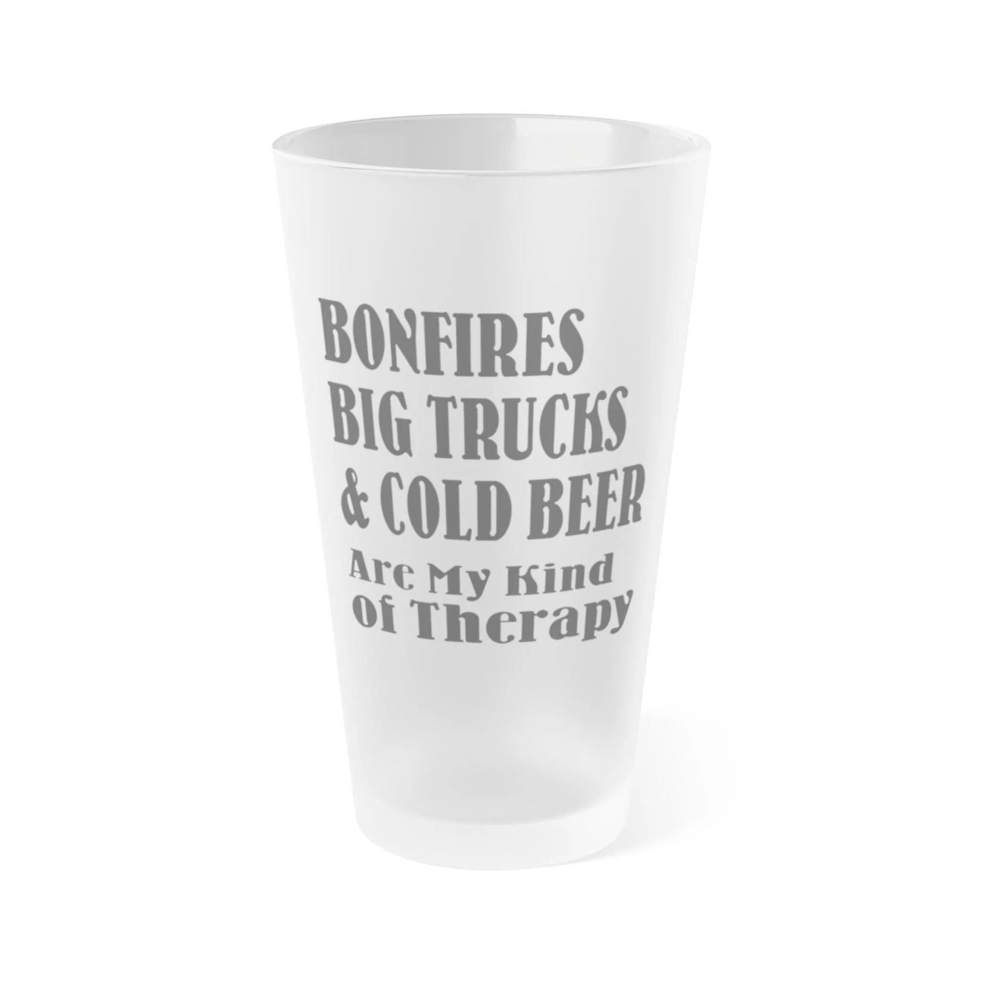 Bonfires, Big Trucks & Cold Beer Are My Kind Of Therapy 4
