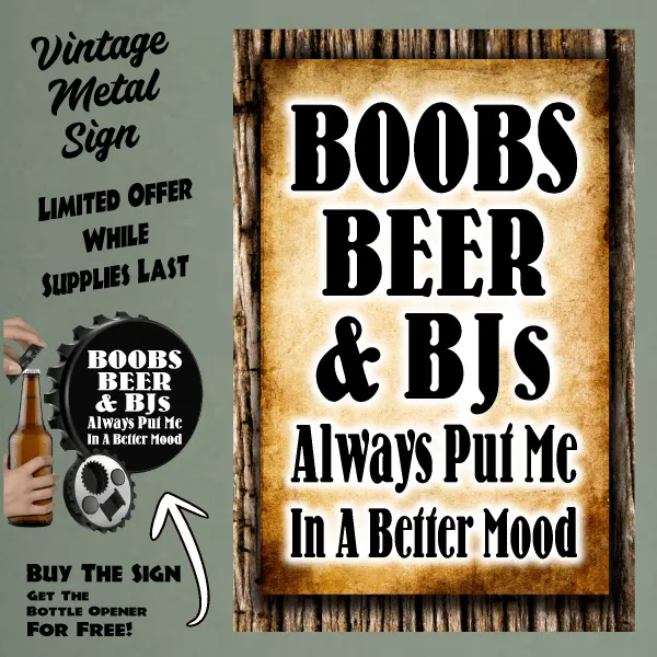 Boobs, Beer & BJs - Always Put Me In A Better Mood FBO