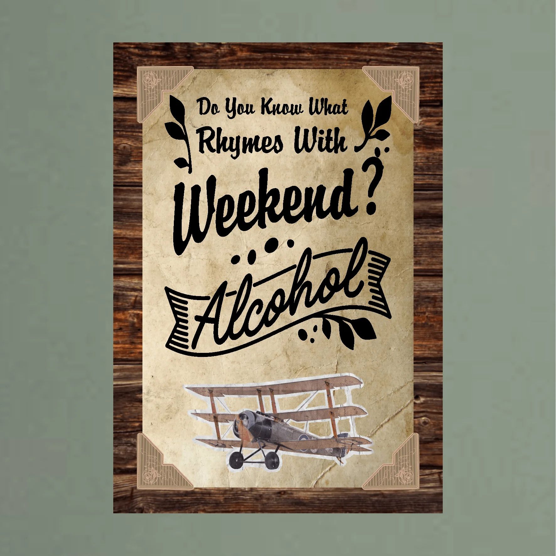 Do You Know What Rhymes With Weekend? Alcohol (plane)