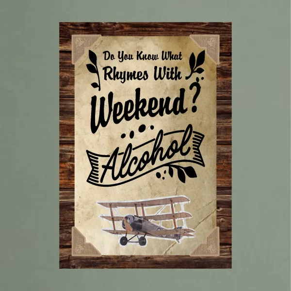 Do You Know What Rhymes With Weekend? Alcohol (plane)