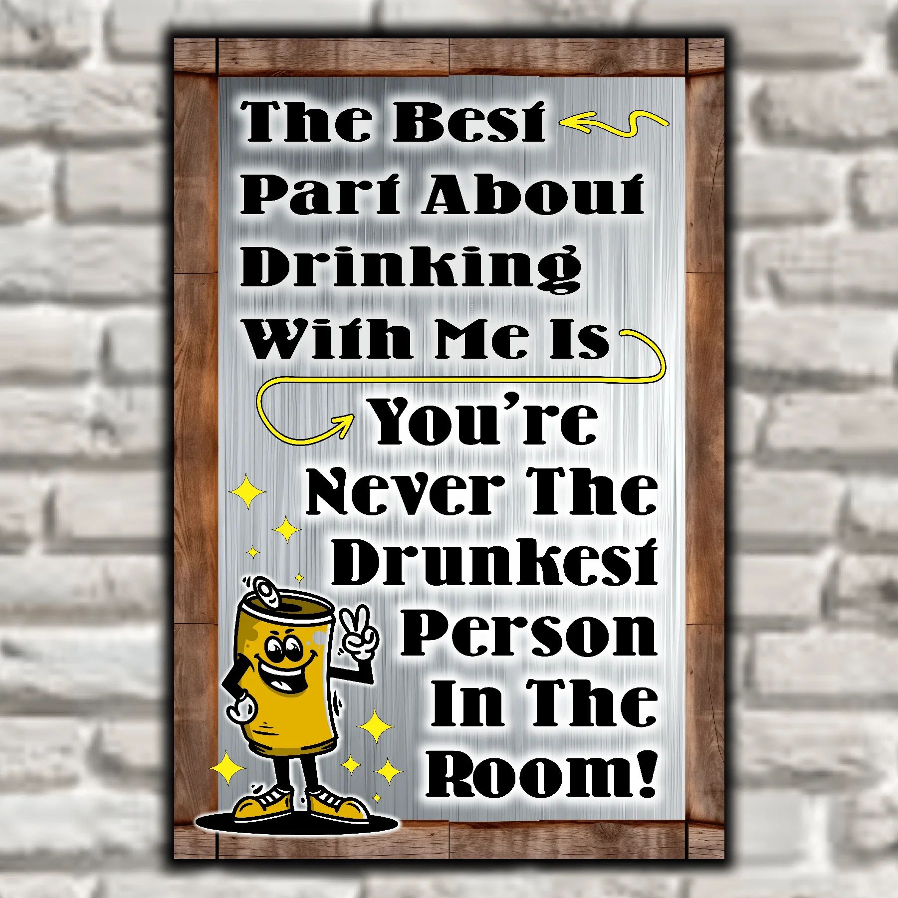The Best Part About Drinking With Me Is 7