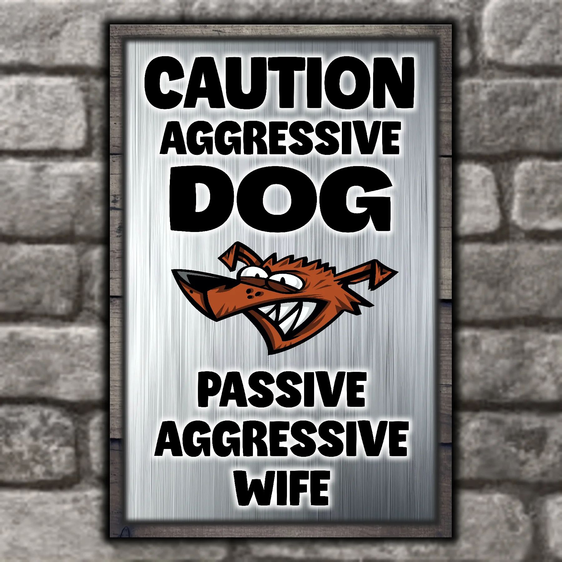 Caution Aggressive Dog - Passive Aggressive Wife 9