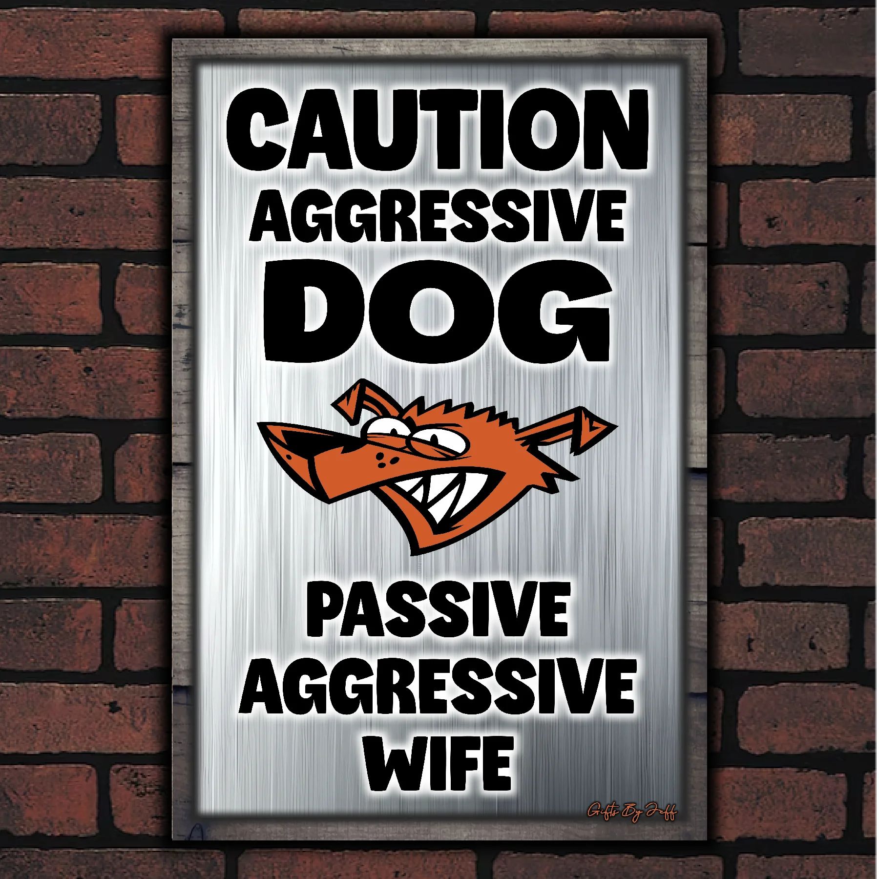 Caution Aggressive Dog - Passive Aggressive Wife 10