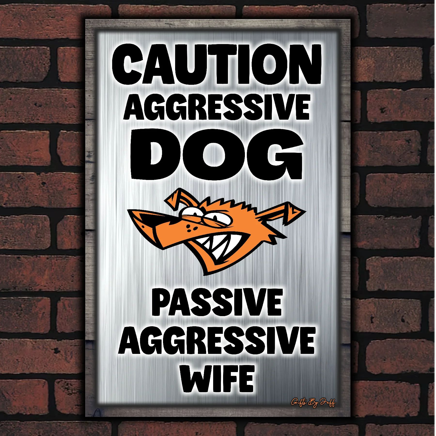 Caution Aggressive Dog - Passive Aggressive Wife 14
