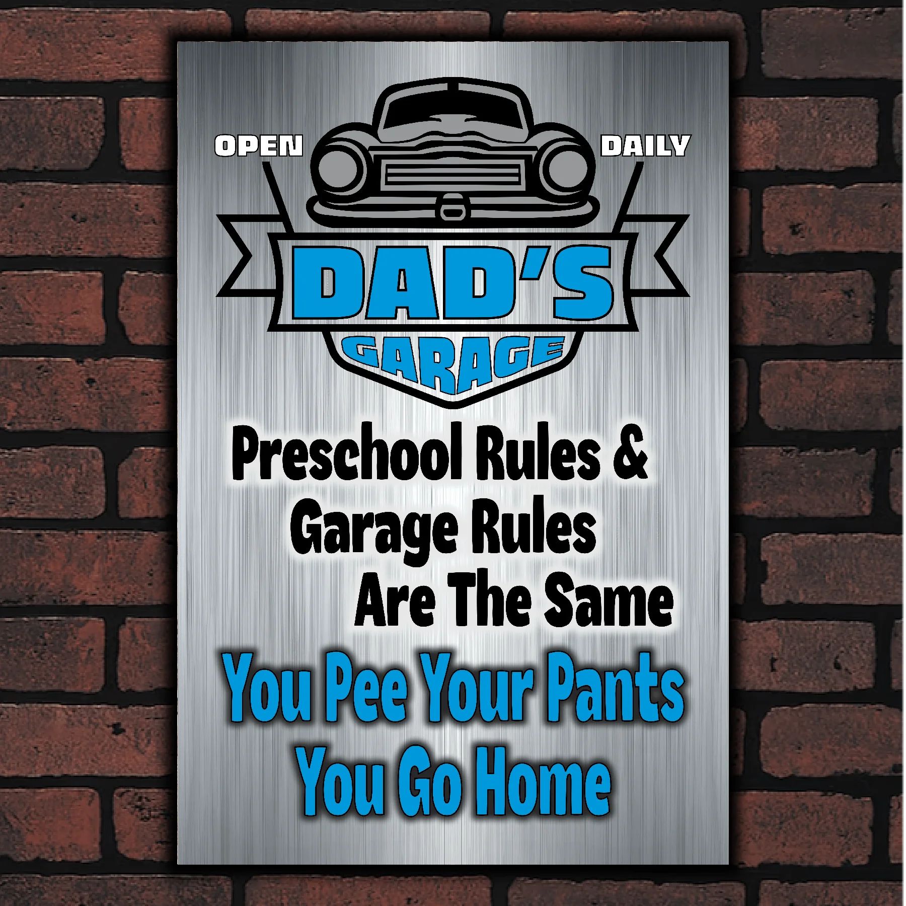 DAD's GARAGE ~ Pee Your Pants, You Go Home