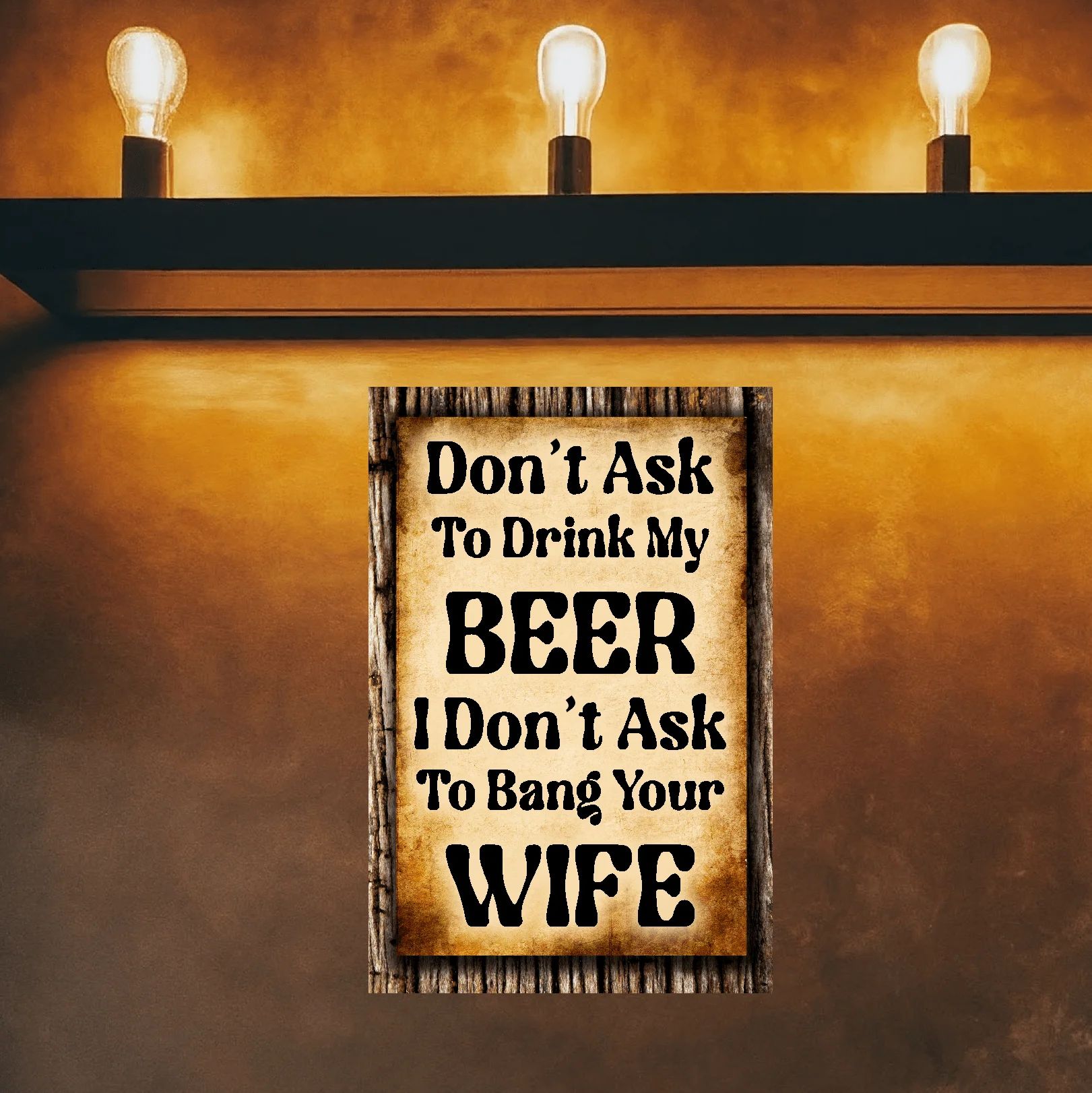 Don't Ask To Drink My Beer 4