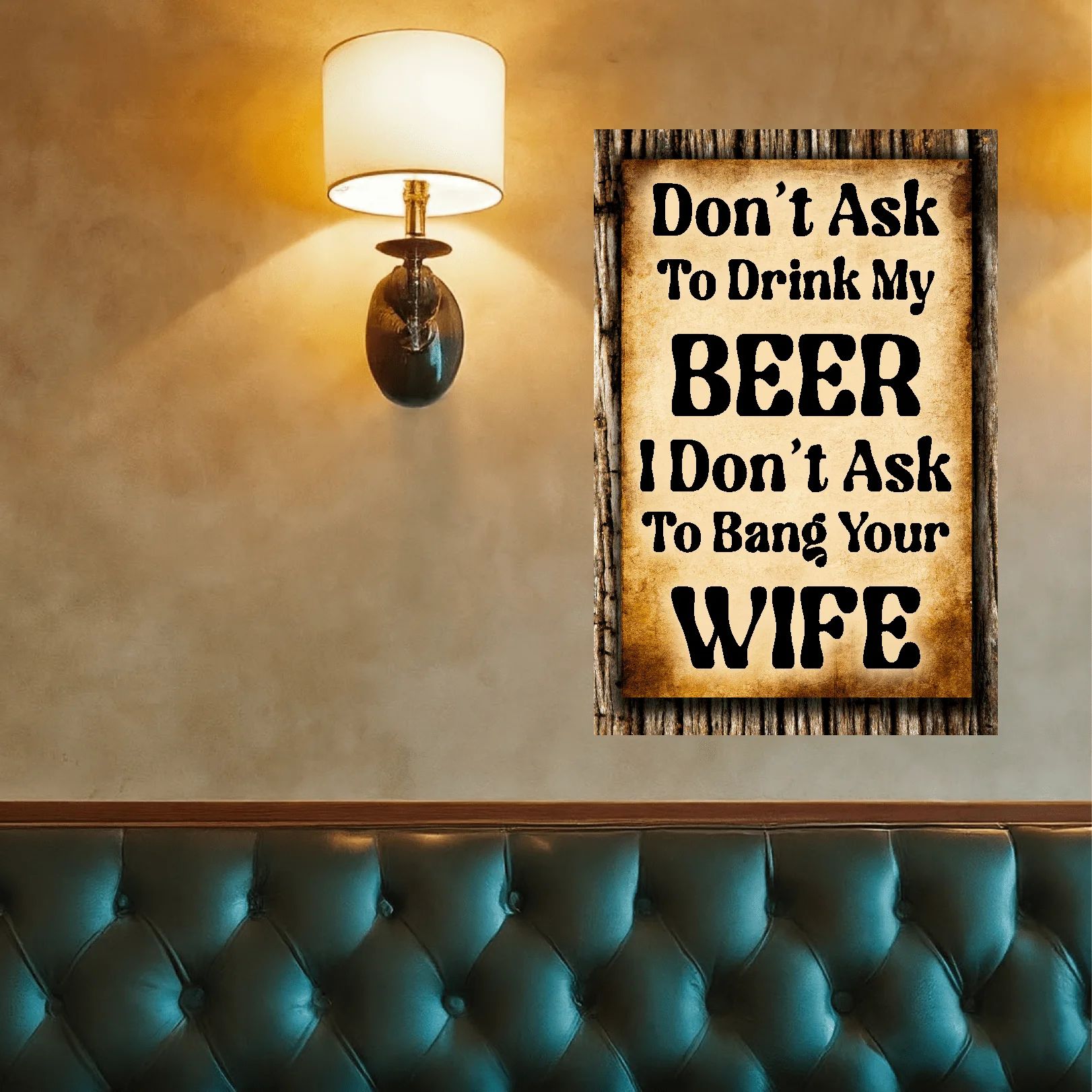 Don't Ask To Drink My Beer 6