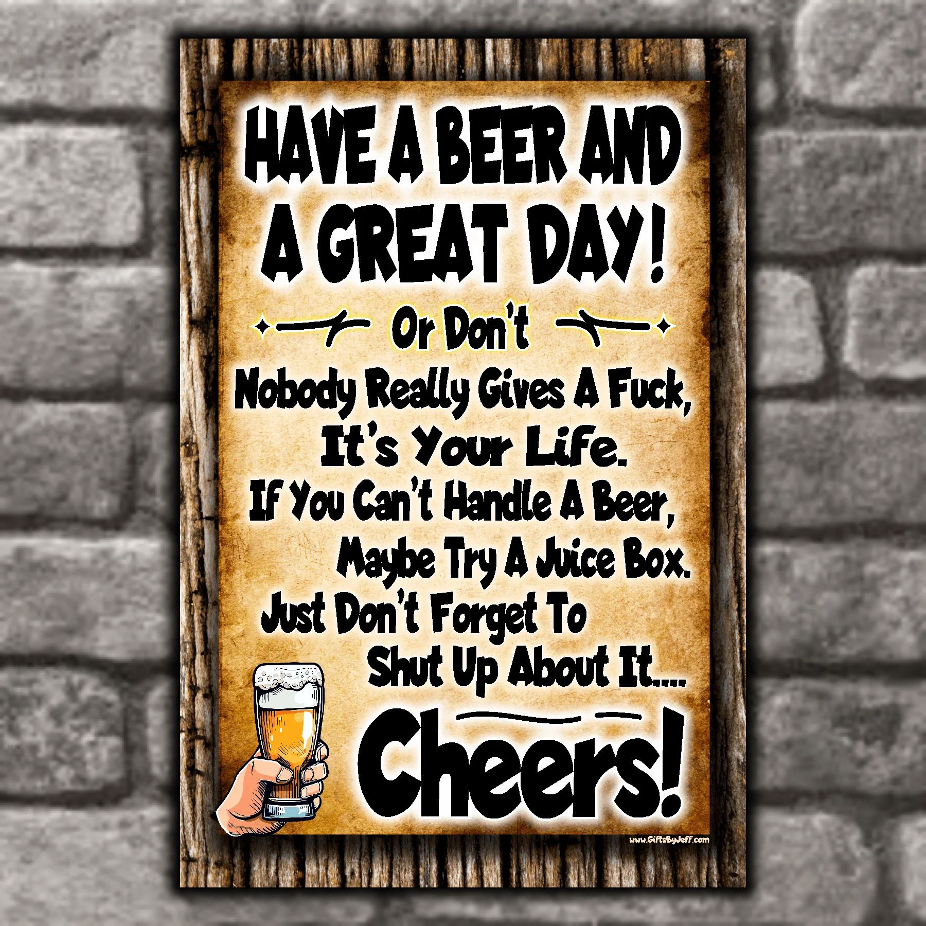 Have A Beer And A Great Day, Or Don't! Just Don't Forget To Shut Up About It 4