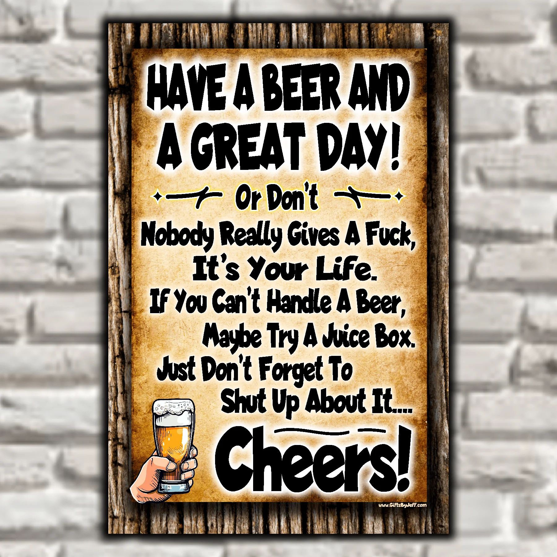 Have A Beer And A Great Day, Or Don't! Just Don't Forget To Shut Up About It 7