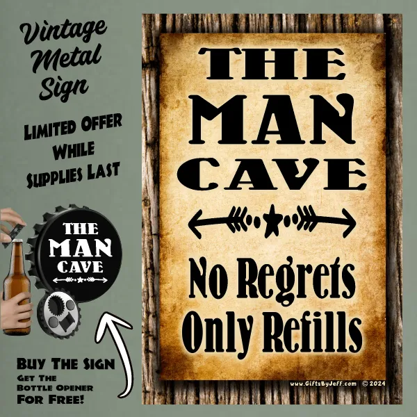 Man Cave, No Regrets Only Refills FBO