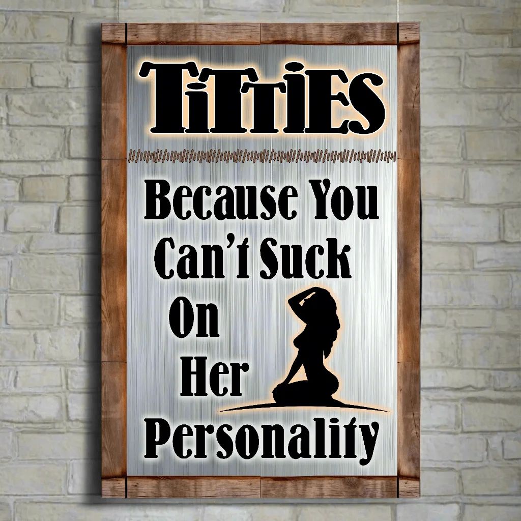 Titties, Because You Can't Suck On Her Personality 6