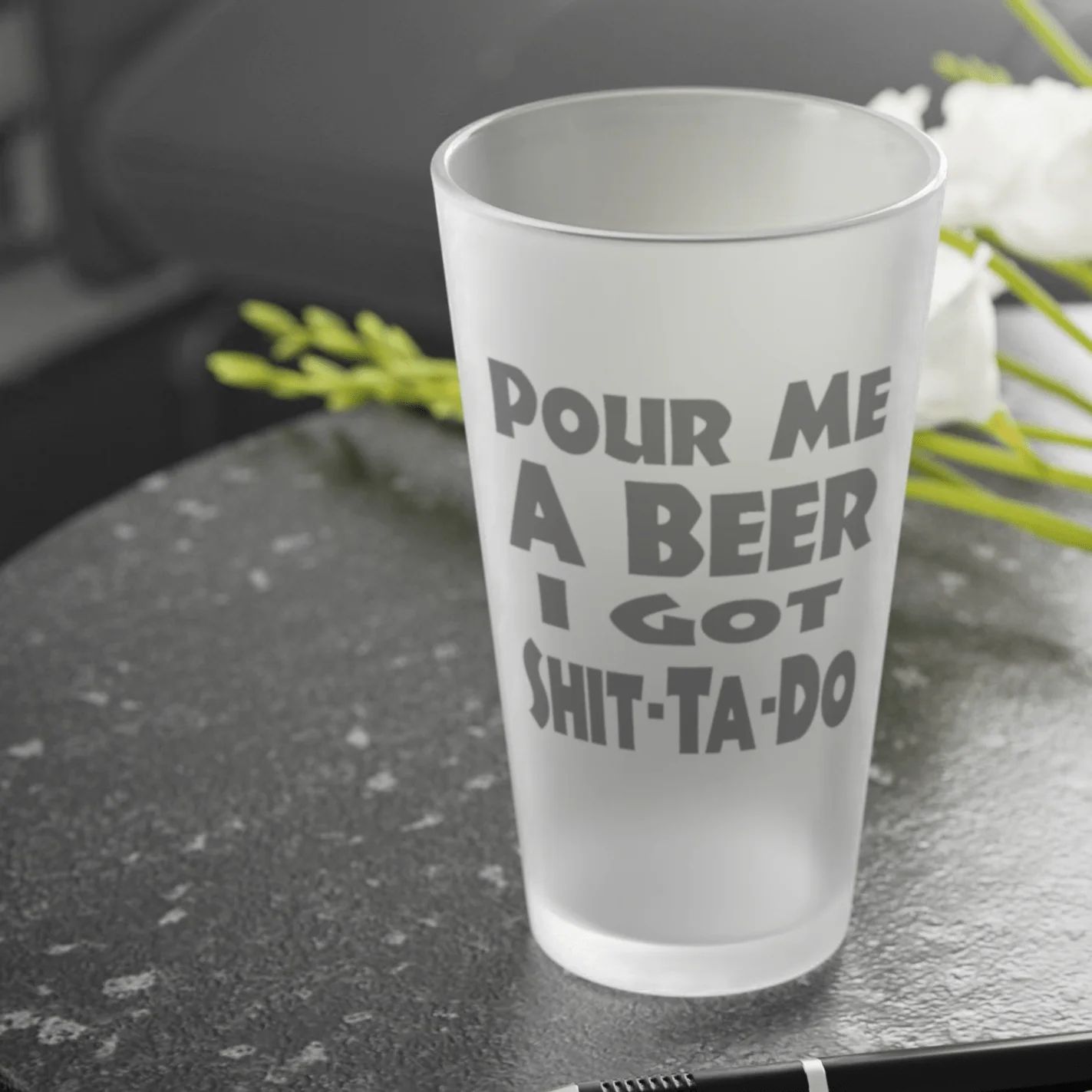 Pour Me A BEER, I Got Shit-Ta-Do 2