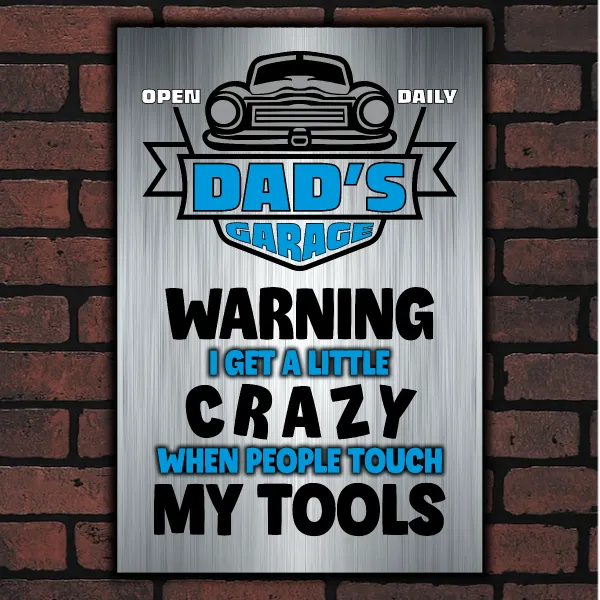 DAD's GARAGE ~ I Get Crazy When People Touch My Tools