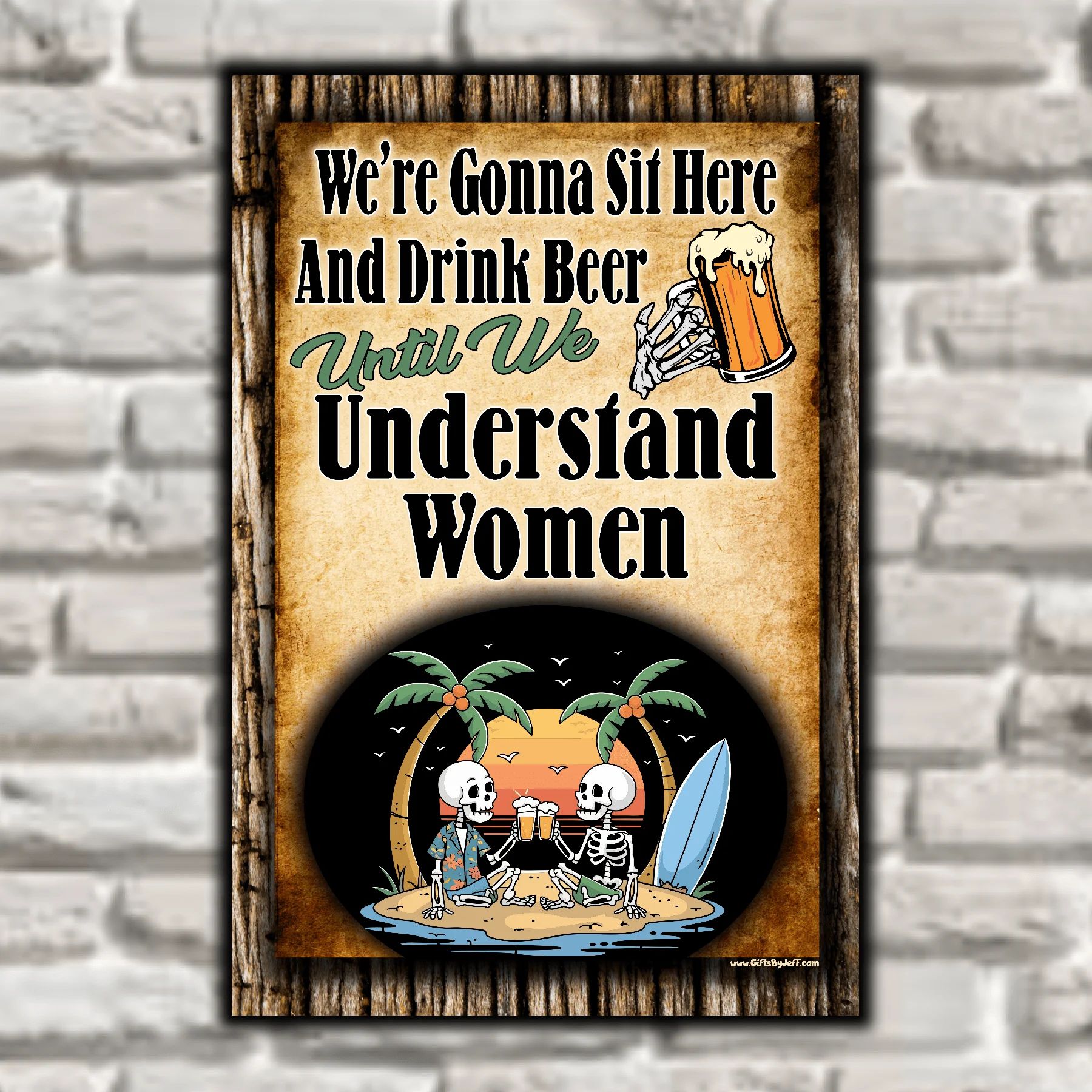 We're Gonna Sit Here And Drink Beer Until We Understand Women