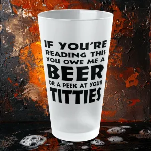 If You're Reading This, You Owe Me A Beer Or A Peek At Your Titties