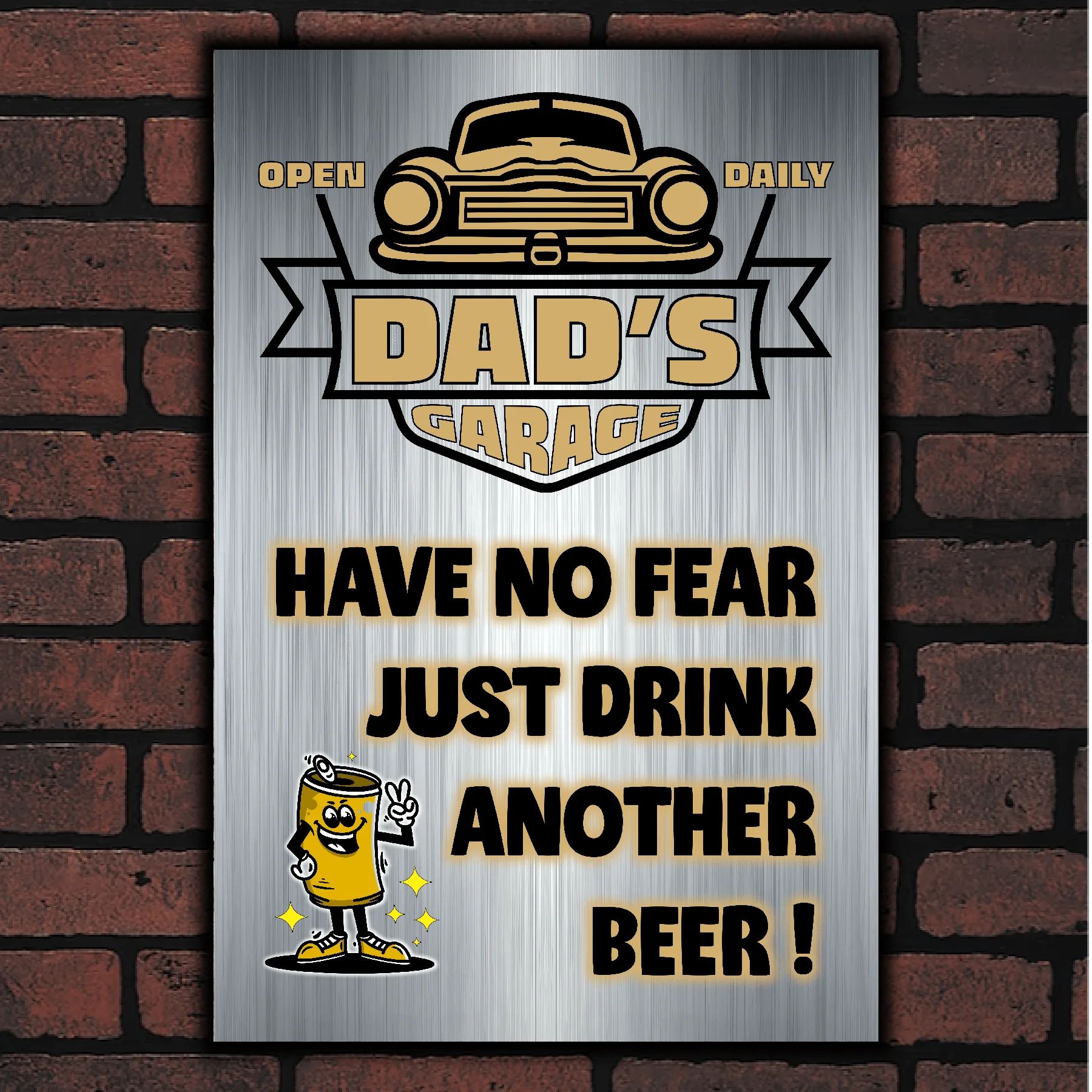 DAD's GARAGE ~ Have No Fear, Just Drink Another Beer!