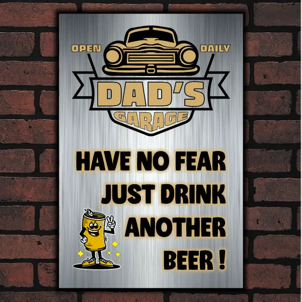 DAD's GARAGE ~ Have No Fear, Just Drink Another Beer!