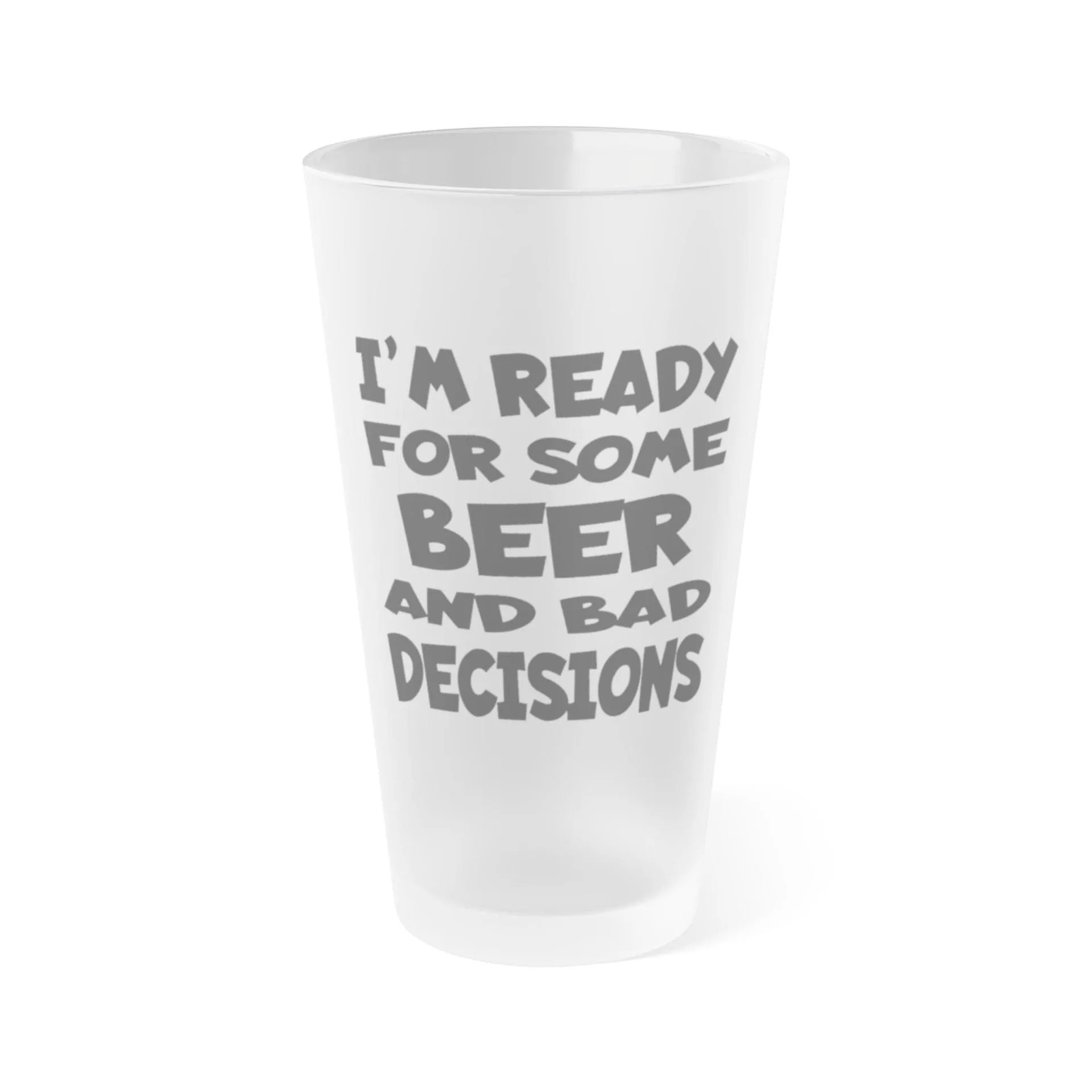 I'm Ready For Some BEER and BAD DECISIONS 5
