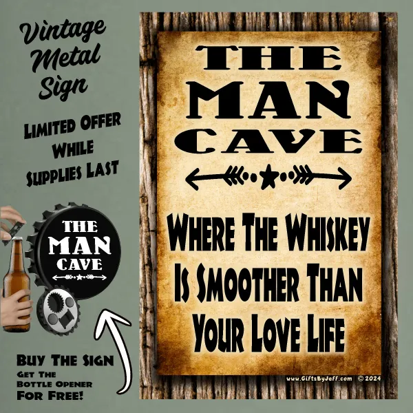 Man Cave, Where The Whisky Is Smoother FBO