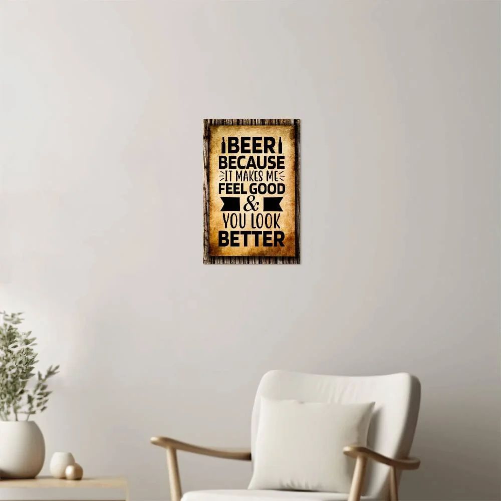 BEER, Because It Makes You Look Better 3