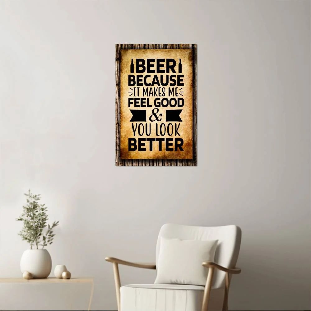 BEER, Because It Makes You Look Better 4