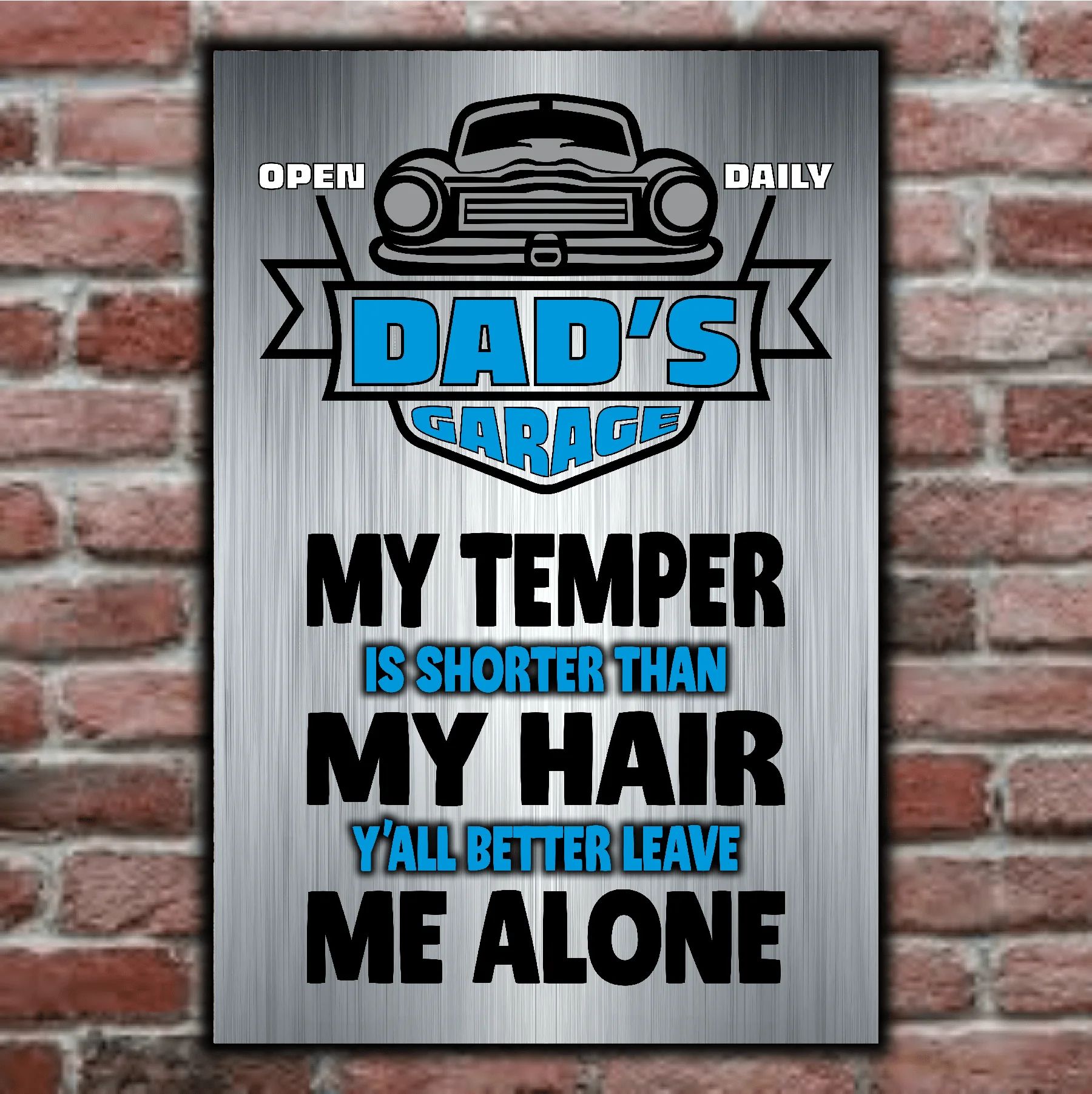 DAD's GARAGE ~ My Temper Is Short, Y'all Better Leave Me Alone 8