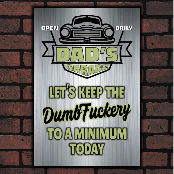 DAD's GARAGE ~ Let's Keep The DumbFuckery To A Minimum Today