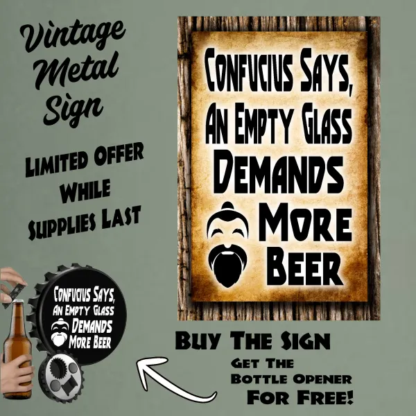 Confucius Says, An Empty Glass Demands More Beer FBO