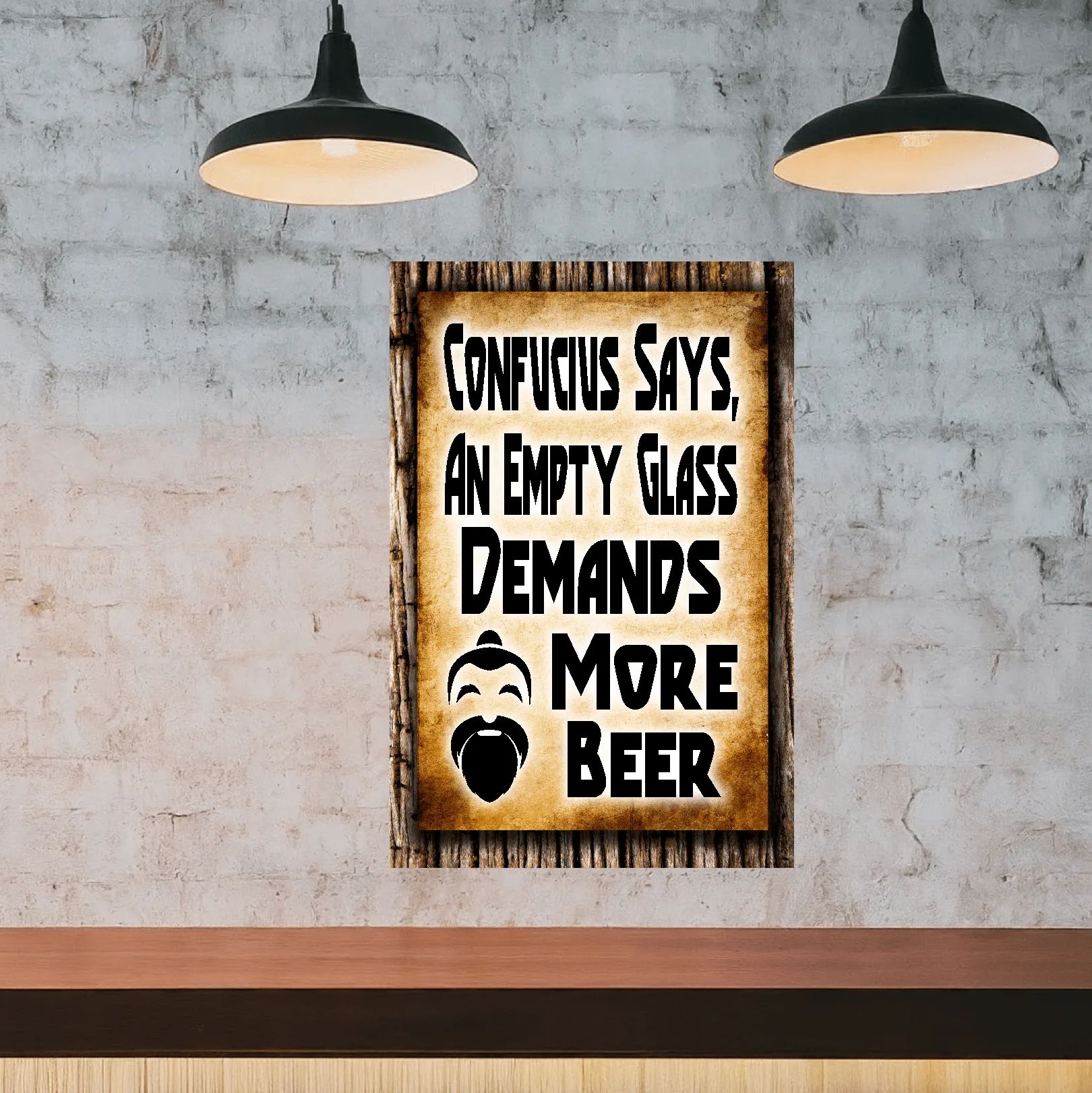 Confucius Says, An Empty Glass Demands More Beer FBO 7