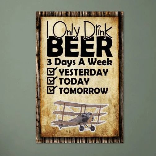 I Only Drink Beer 3 Days A Week