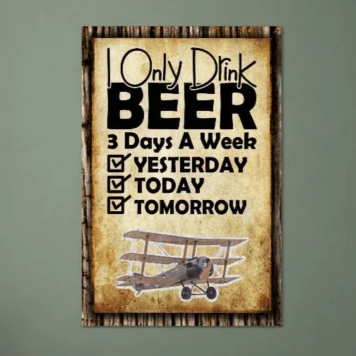 I Only Drink Beer 3 Days A Week