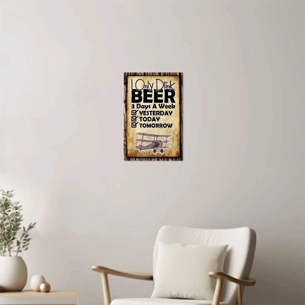 I Only Drink Beer 3 Days A Week 4