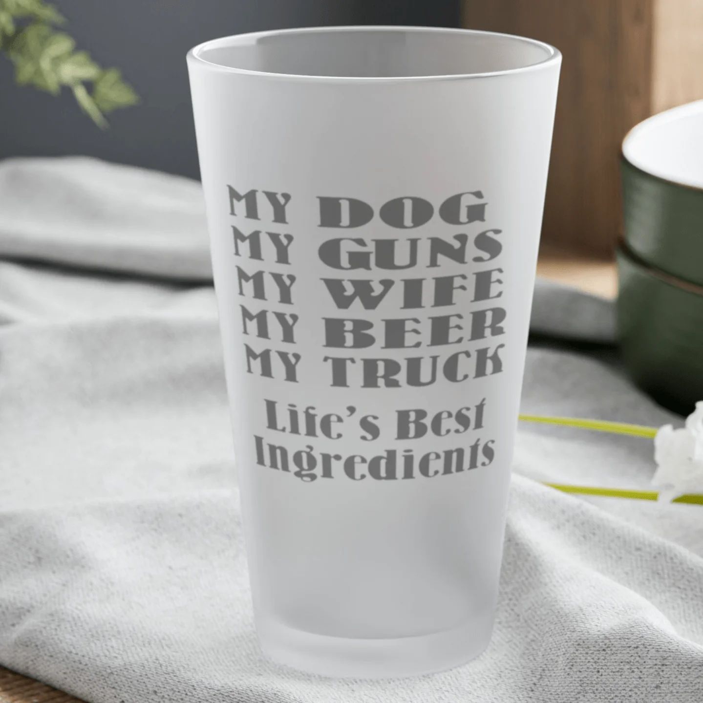 My Dog, My Guns, My Wife, My Beer, My Truck. Life's Best Ingredients 2