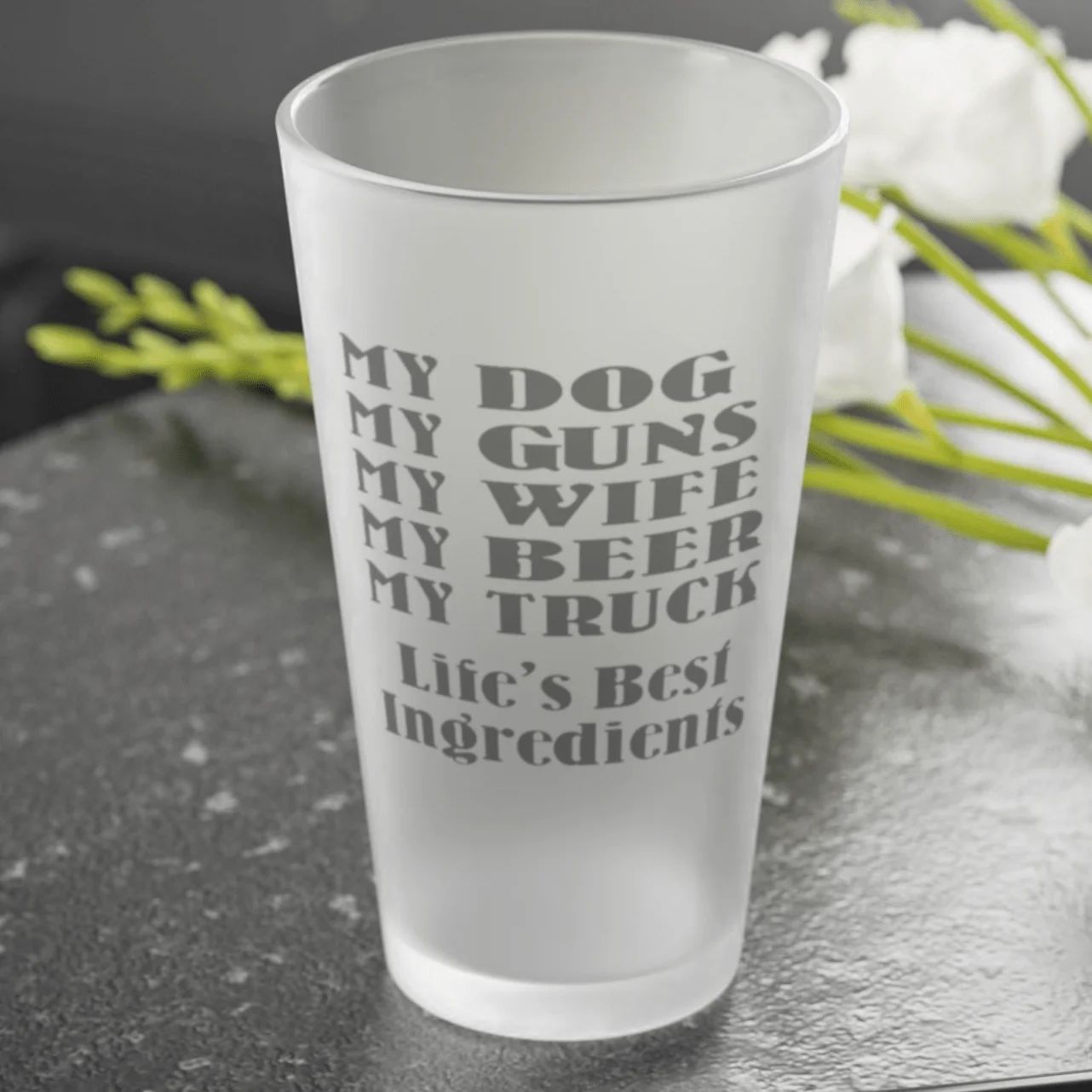My Dog, My Guns, My Wife, My Beer, My Truck. Life's Best Ingredients 6