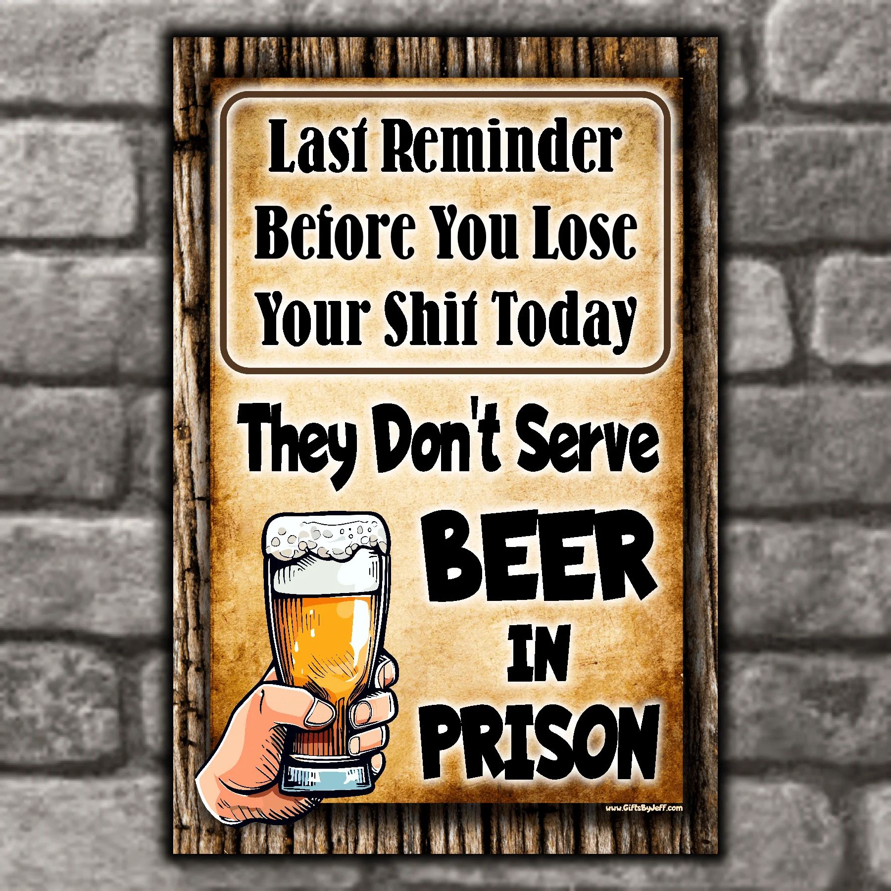 Last Reminder, They Don't Serve Beer In Prison 2