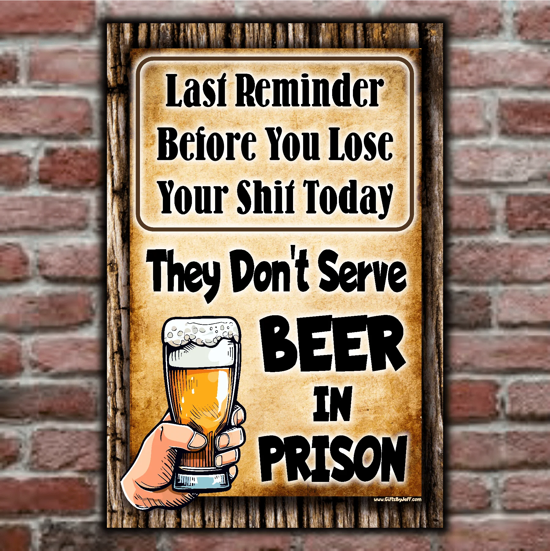 Last Reminder, They Don't Serve Beer In Prison 4