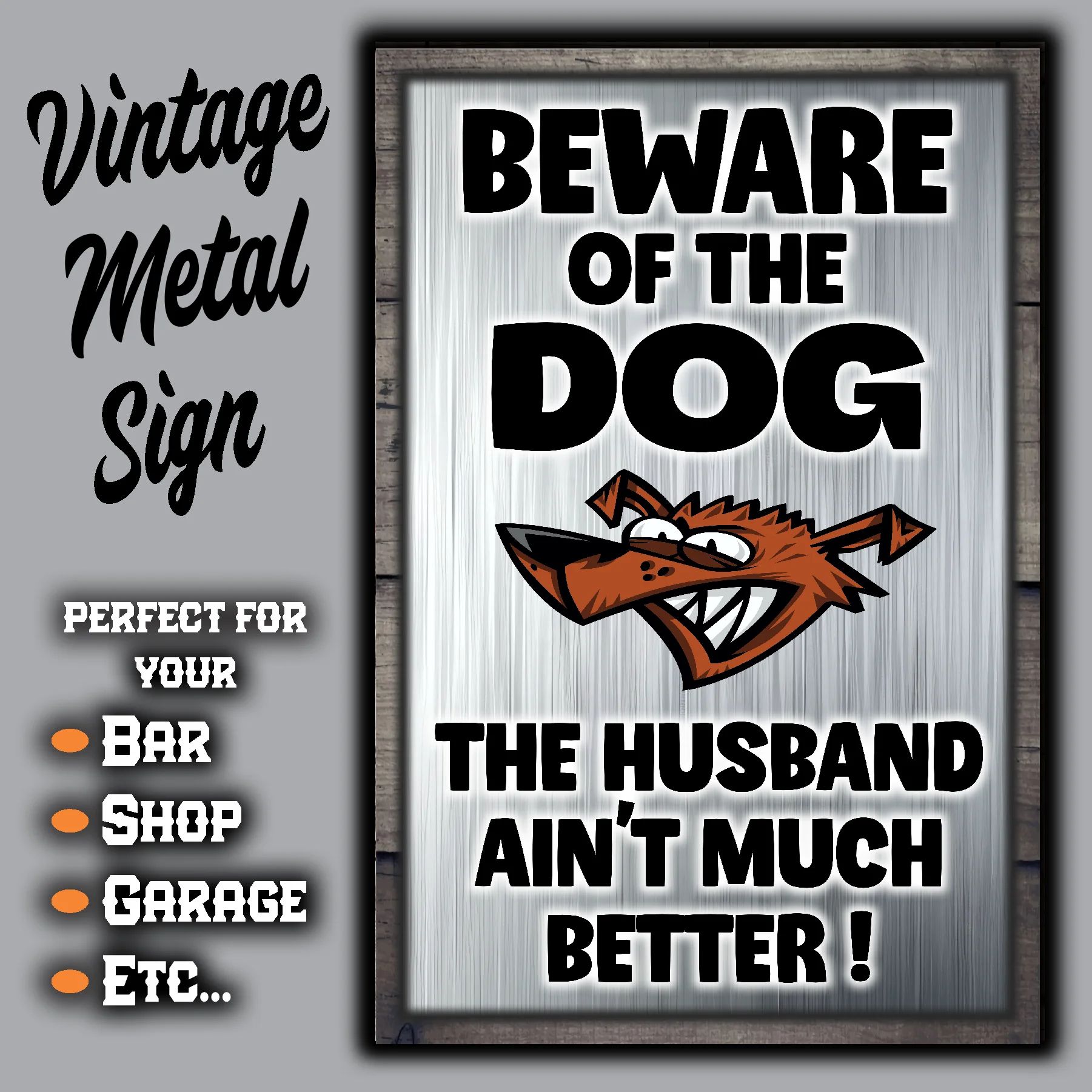 Beware Of The Dog ~ The Husband Ain't Much Better ! 3