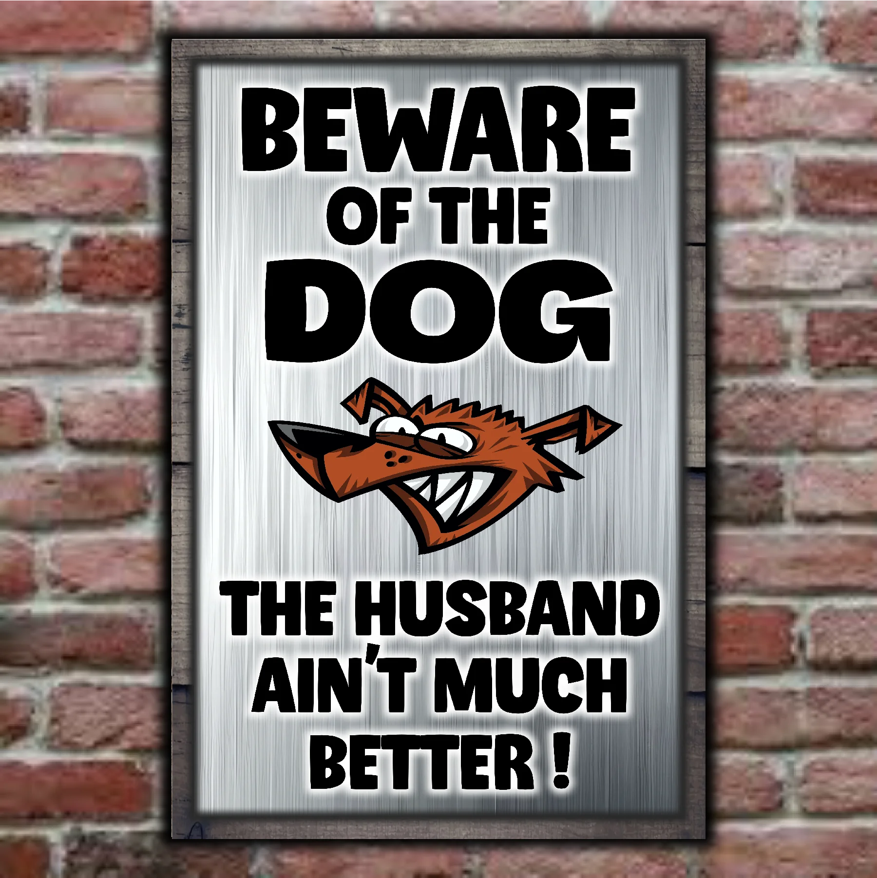 Beware Of The Dog ~ The Husband Ain't Much Better ! 5