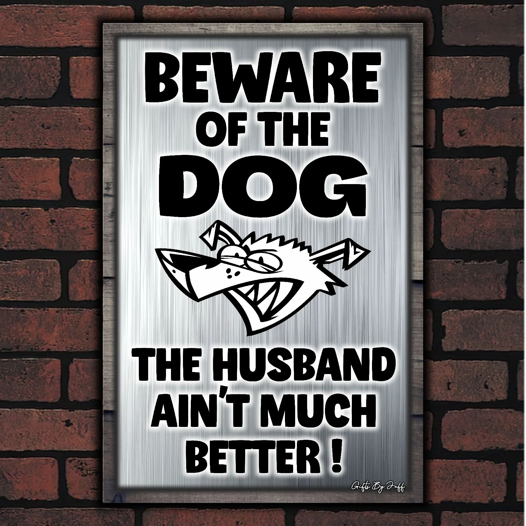 Beware Of The Dog ~ The Husband Ain't Much Better ! 12