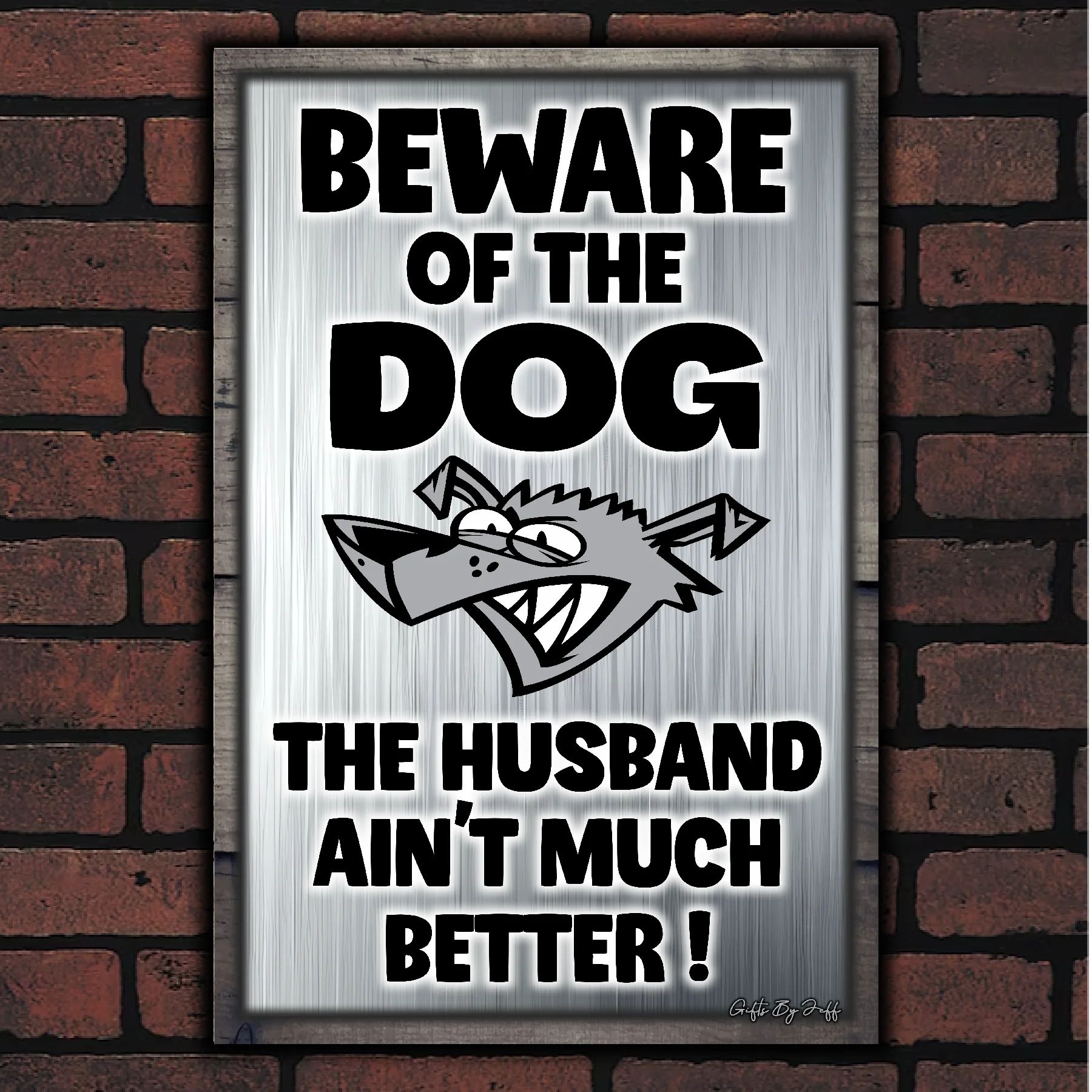 Beware Of The Dog ~ The Husband Ain't Much Better ! 13