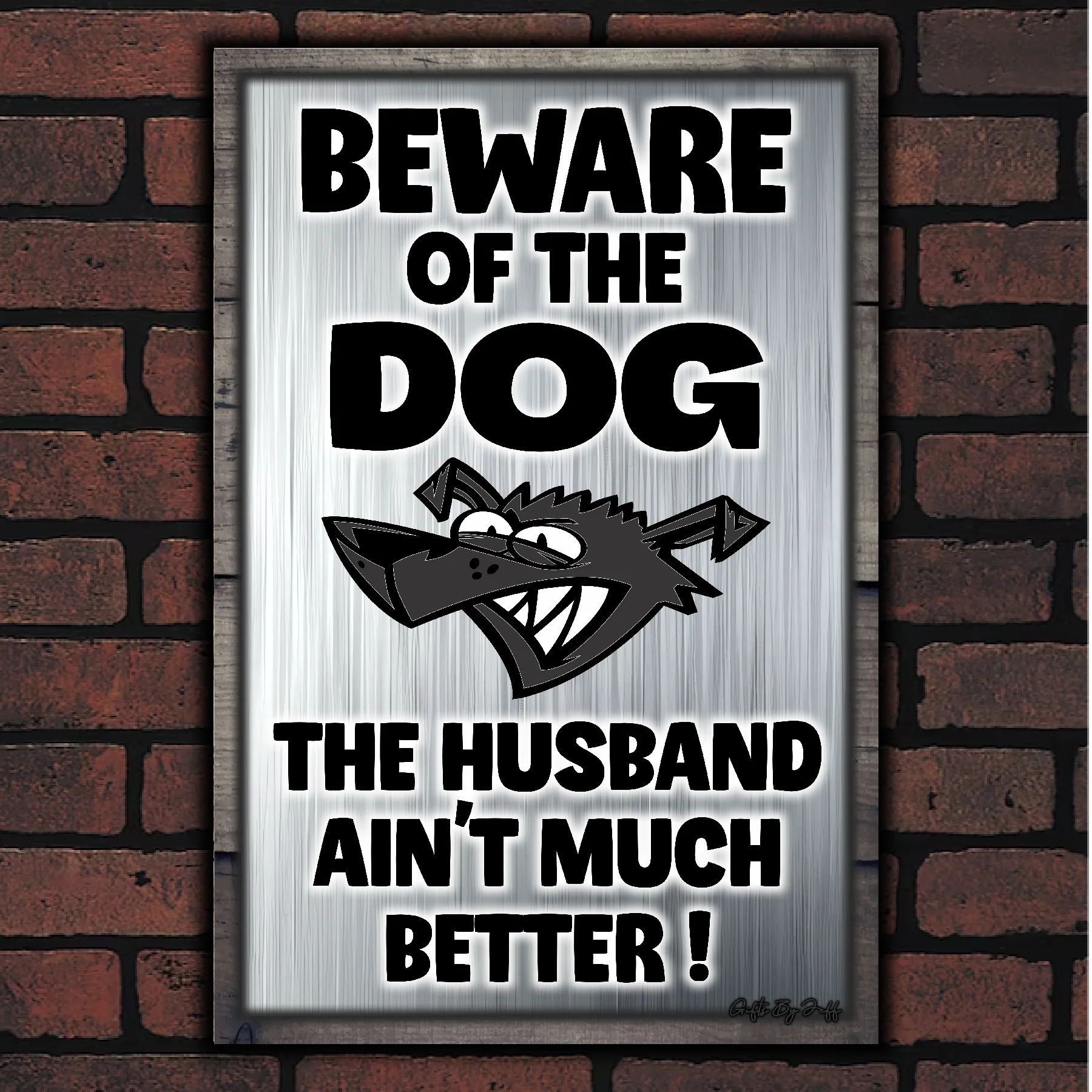 Beware Of The Dog ~ The Husband Ain't Much Better ! 14