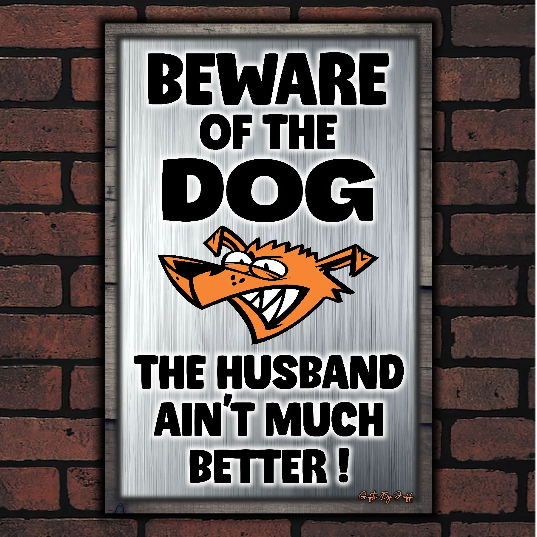 Beware Of The Dog ~ The Husband Ain't Much Better ! 15