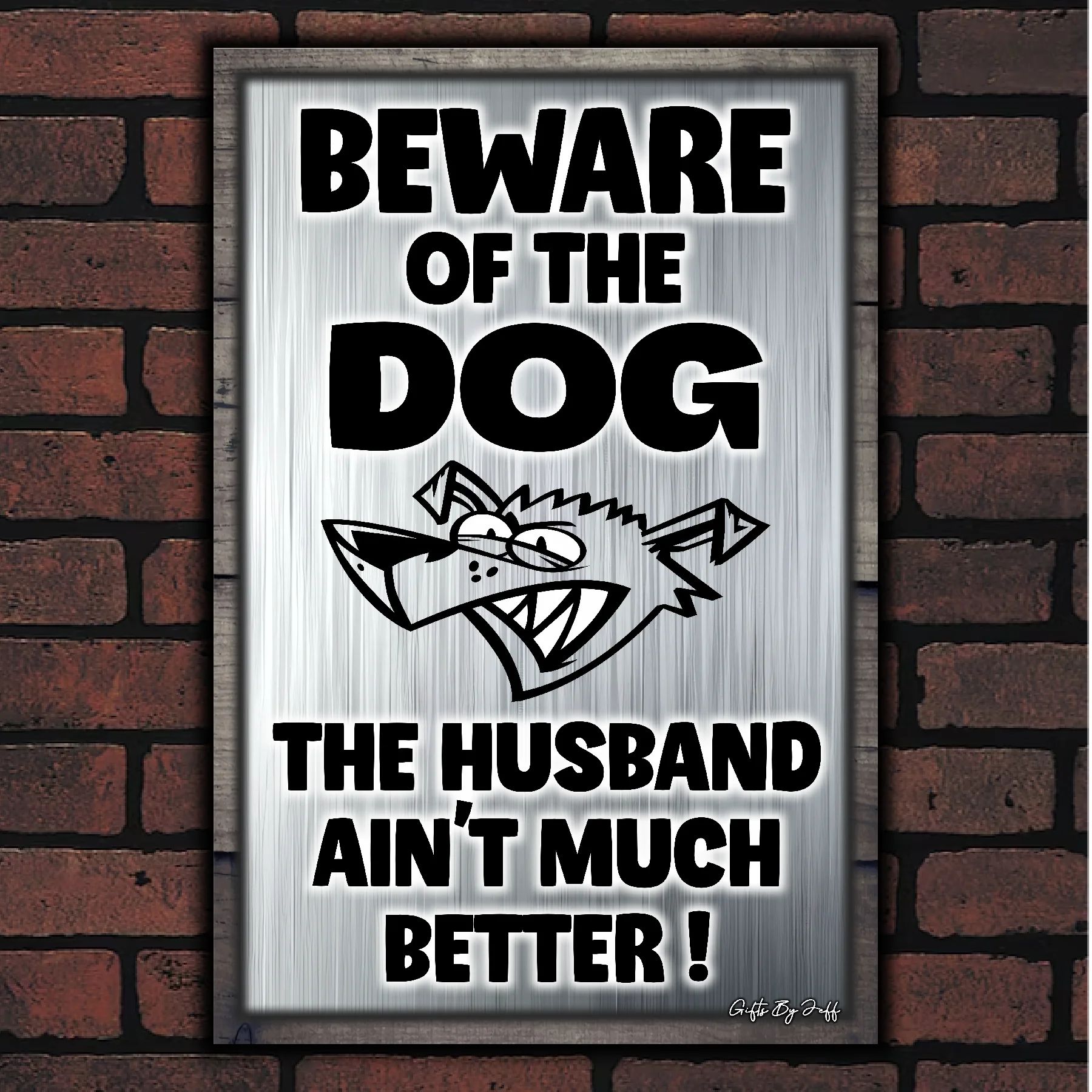 Beware Of The Dog ~ The Husband Ain't Much Better ! 16