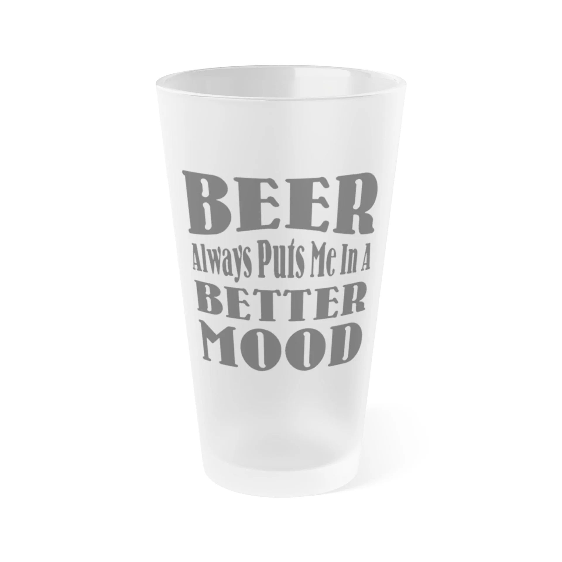 BEER Always Puts Me In A Better Mood 2