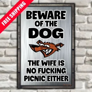 Beware Of The Dog ~ Wife Is No Fucking Picnic Sign